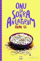 Onu Da Sonra Anlatırım