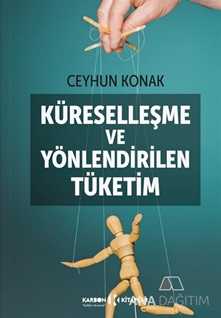 Küreselleşme ve Yönlendirilen Tüketim