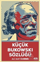 KÜÇÜK BUKOWSKI SÖZLÜĞÜ