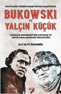 BUKOWSKI ve YALÇIN KÜÇÜK