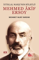 İstiklal Marşı’nın Bülbülü Mehmed Âkif Ersoy