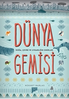 Dünya Gemisi - Doğa, Çevre ve Uygarlığın Sınırları