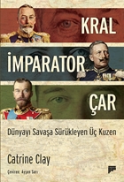 Kral İmparator Çar Dünyayı Savaşa Sürükleyen Üç Kuzen