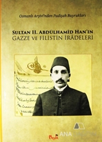 Sultan 2. Abdülhamid Han'ın Gazze ve Filistin İradeleri