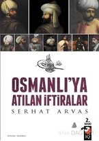 Osmanlı'ya Atılan İftiralar