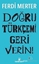 Doğru Türkçemi Geri Verin