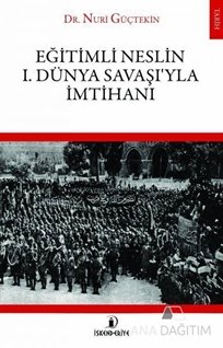 Eğitimli Neslin 1. Dünya Savaşı'yla İmtihanı