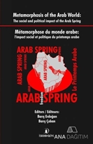Metamorphosis of the Arab World : The Social and Political Impact of the Arab Spring / Metamorphose du Monde Arabe: l'impact Social et Politique du Printemps Arabe