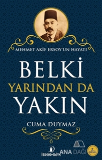 Belki Yarından da Yakın