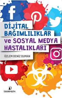 DİJİTAL BAĞIMLILIKLAR VE SOSYAL MEDYA HASTALIKLARI