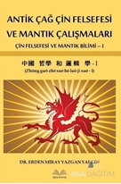 Antik Çağ Çin Felsefesi ve Mantık Çalışmaları: Çin Felsefesi ve Mantık Bilimi - 1