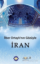 İlber Ortaylı'nın Gözüyle İran