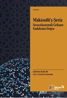 Makasıdu¨’ş-Serîa Sosyoekonomik Gelişme Endeksine Doğru: Teori ve Uygulama