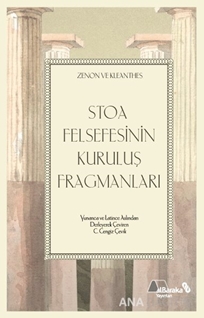 Stoa Felsefesinin Kuruluş Fragmanları & Zenon ve Kleanthes