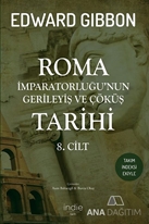 Roma İmparatorluğu’nun Gerileyiş ve Çöküş Tarihi 8. Cilt