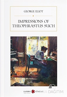 Impressions of Theophrastus Such