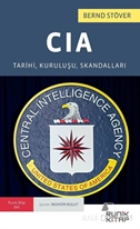 CIA TARİHİ, KURULUŞU, SKANDALLARI