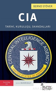 CIA TARİHİ, KURULUŞU, SKANDALLARI