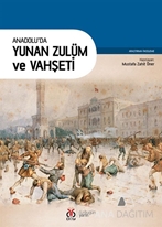 Anadolu'da Yunan Zulüm ve Vahşeti