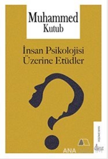 İNSAN PSİKOLOJİSİ ÜZERİNE ETÜDLER