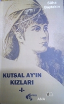 KUTSAL AY’IN KIZLARI - I