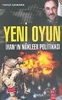Yeni Oyun - İranın Nükleer Politikası