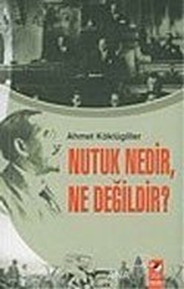 Nutuk Nedir, Ne Değildir?