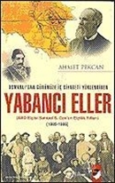 Yabancı Eller / 1885-1886 Osmanlı'dan Günümüze İç Siyaseti Yönlendiren ABD Elçisi Samuel S. Cox'un Elçilik Yılları