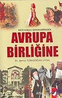 Batı Haçlı Seferlerinden Avrupa Birliğine