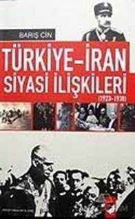 Türkiye-İran Siyasi İlişkileri (1923 1938)