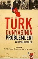 Türk Dünyasının Problemleri ve Çözüm Önerileri