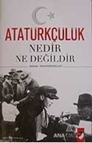 Atatürkçülük Nedir Ne Değildir