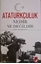 Atatürkçülük Nedir Ne Değildir