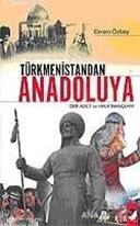 Türkmenistandan Anadoluya Örf Adet ve Halk İnançları