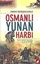 Tarihi Gerçeklerle Osmanlı Yunan Harbi