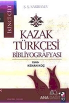 Kazak Türkçesi Bibliyografyası Cilt: 2