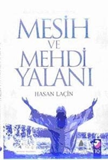 Kandırılan Müslümanlar Mesih ve Mehdi Yalanı