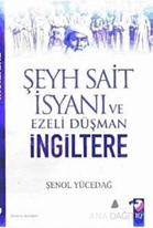 Şeyh Sait İsyanı Ve Ezeli Düşman İngiltere