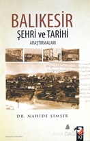 Balıkesir Şehri Ve Tarihi Araştırmaları