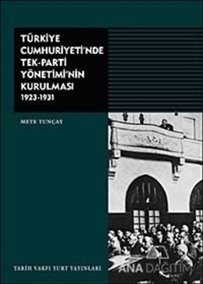 Türkiye Cumhuriyeti'nde Tek-Parti Yönetimi'nin Kurulması