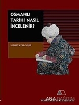 Osmanlı Tarihi Nasıl İncelenir?