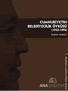 Cumhuriyetin Belediyecilik Öyküsü (1923-1990)