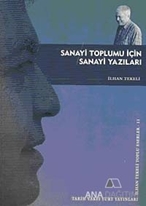 Sanayi Toplumu İçin Sanayi Yazıları