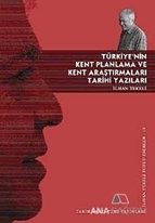 Türkiye'nin Kent Planlama ve Kent Araştırmaları Tarihi Yazıları