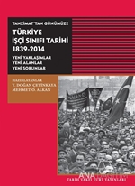 Tanzimat'tan Günümüze Türkiye İşçi Sınıfı Tarihi 1839-2014