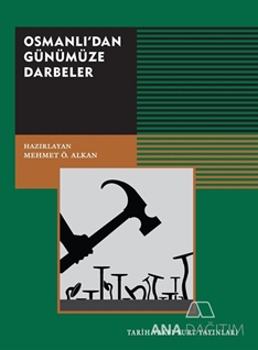 Osmanlı'dan Günümüze Darbeler