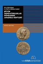 İÖ. 6. Yüzyıldan 14. Yüzyıl Sonuna Kadar Büyük İmparatorluklar Döneminde Anadolu Kentleri