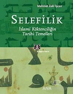 Selefilik İslami Köktenciliğin Tarihi