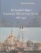 Bir İstanbul Bilgesi Sermet Muhtar Alus 1887-1952
