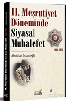 II.MEŞRUTİYET DÖNEMİNDE SİYASAL MUHALEFET